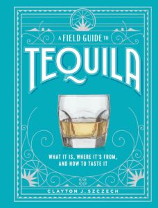 Book Cover: A Field Guide to Tequila