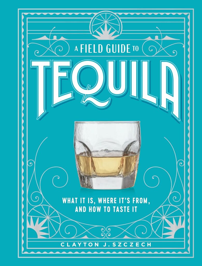 Book Cover: A Field Guide to Tequila